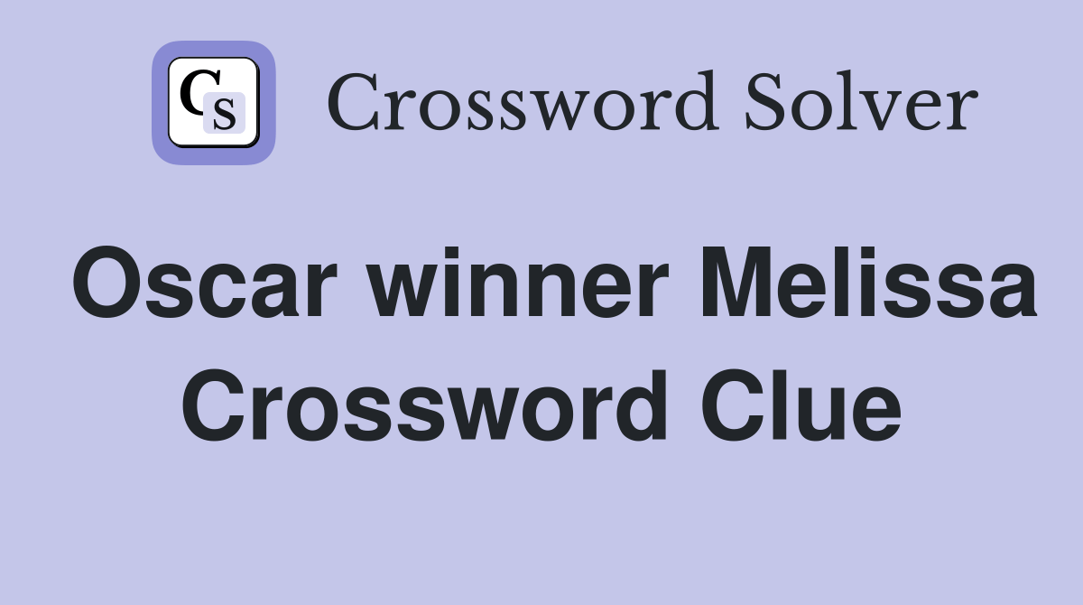 Oscar winner Melissa Crossword Clue Answers Crossword Solver
